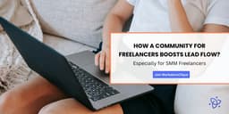 How a Community for Freelancer Boosts Lead Flow (Especially for SMM Freelancers