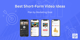Best Short-Form Video Ideas for 2026 (By Marketing Goal)