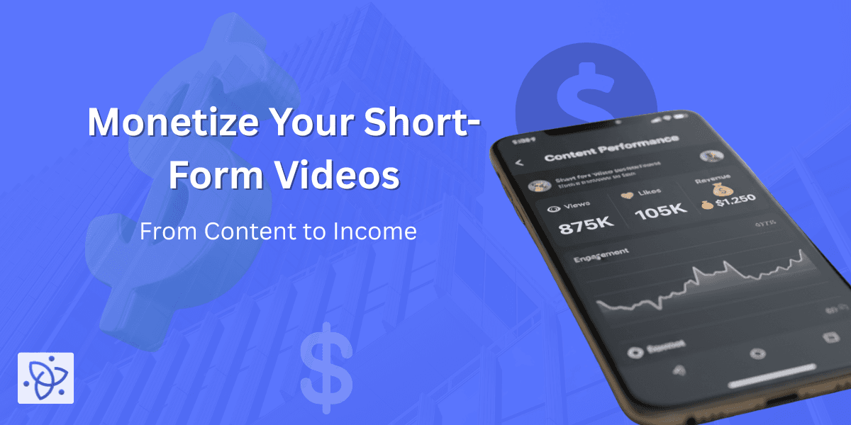 How to Monetize Short-Form Videos